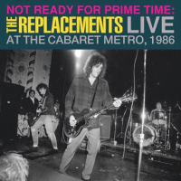 The Replacements - Not Ready For Prime Time Live At The Cabaret Metro, 1986 (2LP)